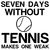 SEVEN DAYS WITHOUT TENNIS MAKES ONE WEAK tiny thumbnail