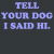 Tell your Dog _Charcoal tiny thumbnail