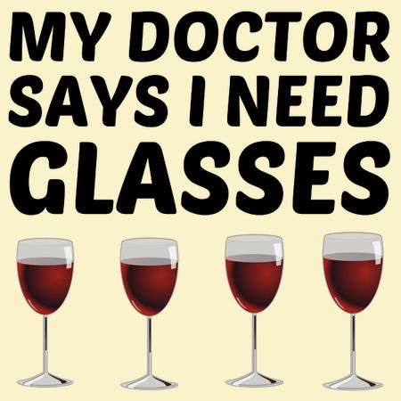 My doctor says I need glasses funny - NeatoShop