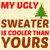 My ugly sweater is cooler than yours funny tiny thumbnail
