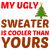 My ugly sweater is cooler than yours funny tiny thumbnail