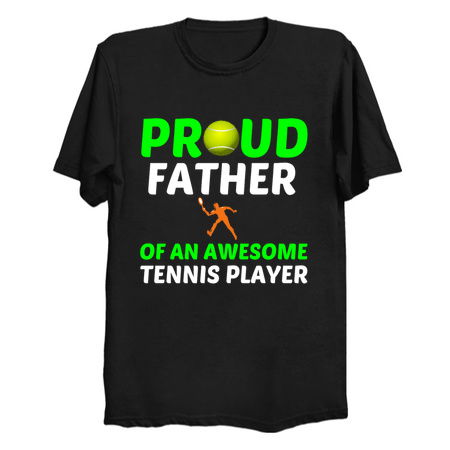 PROUD FATHER OF AN AWESOME TENNIS PLAYER tiny thumbnail