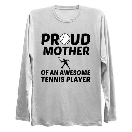 PROUD MOTHER OF AN AWESOME TENNIS PLAYER FUNNY tiny thumbnail
