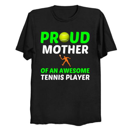 PROUD MOTHER OF AN AWESOME TENNIS PLAYER tiny thumbnail