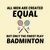 Men created equal but the finest play Badminton fun tiny thumbnail
