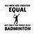 Men created equal but the finest play Badminton tiny thumbnail