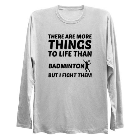 More things to life than Badminton funny tiny thumbnail