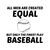 Men created equal but the finest play Baseball tiny thumbnail