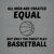 Men created equal but the finest play basket ball tiny thumbnail