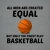 Men created equal but the finest play basketball fun tiny thumbnail