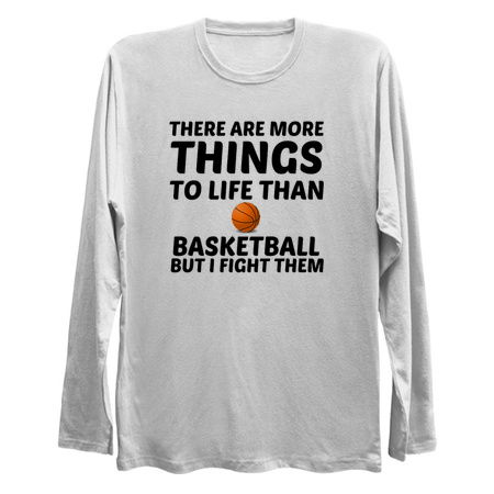 More things to life than basketball funny tiny thumbnail
