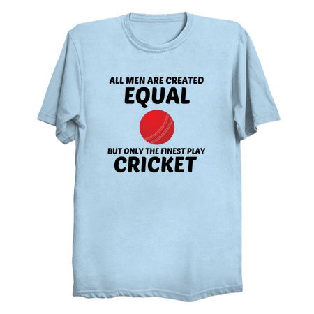 Men created equal but the finest play cricket tiny thumbnail