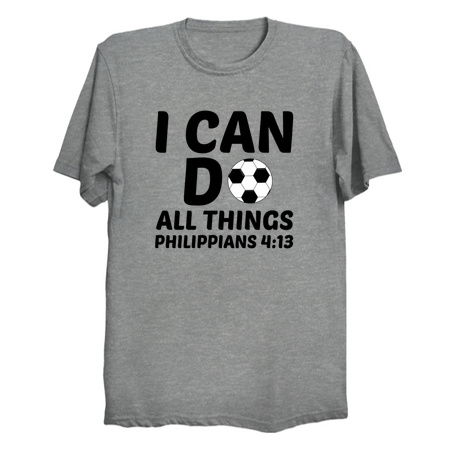 I can do all things soccer - NeatoShop