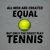 Men created equal but the finest play teniss tiny thumbnail