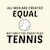 Men created equal but the finest play tennis funny tiny thumbnail