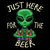 Funny Beer Shirt, Just Here For The Beer Space Alien tiny thumbnail