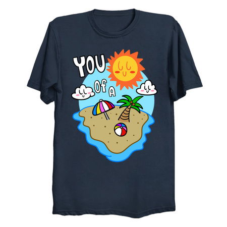 You sun of a beach - NeatoShop