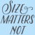 Size Matters Not tiny thumbnail
